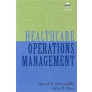 Healthcare Operations Management by Mclaughlin, Daniel B.; Hays, Julie M., 9781567932881