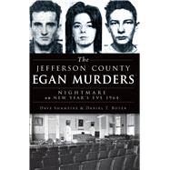 The Jefferson County Egan Murders by Shampine, Dave; Boyer, Daniel T., 9781626192881