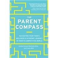 The Parent Compass by Muchnick, Cindy Clumeck; Curtis, Jenn Bowie; Pope, Denise, 9781641702881