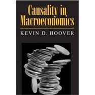 Causality in Macroeconomics by Kevin D. Hoover, 9780521002882