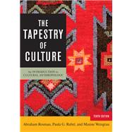 The Tapestry of Culture An Introduction to Cultural Anthropology by Rosman, Abraham; Rubel, Paula G.; Weisgrau, Maxine, 9781442252882