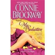 My Seduction The Rose Hunters Trilogy by Brockway, Connie, 9781451612882