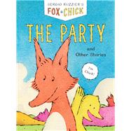 Fox & Chick: The Party and Other Stories by Ruzzier, Sergio, 9781452152882
