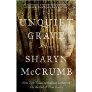The Unquiet Grave A Novel by McCrumb, Sharyn, 9781476772882