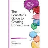 The Educator's Guide to Creating Connections by Whitby, Tom, 9781483392882