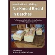 Introduction to Making No-knead Bread in Batches by Gamelin, Steve, 9781500972882