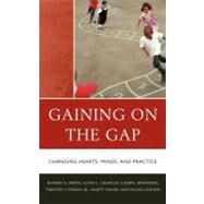 Gaining on the Gap Changing Hearts, Minds, and Practice by Strand, Palma; Smith, Robert G.; Cotman, Tim; Robinson, Cheryl; Swaim, Martha; Crawley, Alvin, 9781610482882
