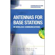 Antennas for Base Stations in Wireless Communications by Chen, Zhi Ning; Luk, Kwai-Man, 9780071612883