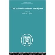 The Economic Decline of Empires by Cipolla,Carlo M., 9780415612883