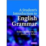 A Student's Introduction to English Grammar by Rodney Huddleston , Geoffrey K. Pullum, 9780521612883