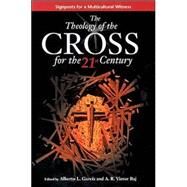 The Theology of the Cross for the 21st Century by Garcia, Alberto L.; Raj, A. R. Victor, 9780570052883