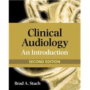 Clinical Audiology An Introduction by Stach, Brad A., 9780766862883