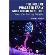 The Role of Phages in Early Molecular Genetics by Luigi Marongiu, 9781040752883