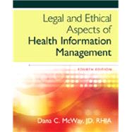 Bundle: Legal and Ethical Aspects of Health Information Management, 4th + MindTap Health Information Management, 2 terms (12 months) Printed Access Card by McWay, Dana C., 9781305622883