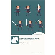 Playing the Middle Ages by Robert Houghton, 9781350242883