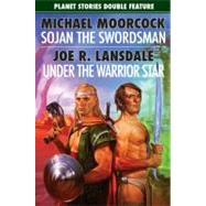 Sojan the Swordsman/ Under the Warrior Star by Moorcock, Michael, 9781601252883