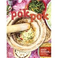 Pok Pok Food and Stories from the Streets, Homes, and Roadside Restaurants of Thailand [A Cookbook] by Ricker, Andy; Goode, JJ; Thompson, David, 9781607742883