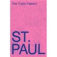 Saint Paul A Screenplay by PASOLINI, PIER PAOLO, 9781781682883