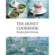 The Monet Cookbook by Gentner, Florence; Hammond, Francis; Bardel, Garlone (CON), 9783791382883