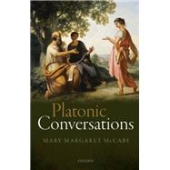 Platonic Conversations by McCabe, Mary Margaret, 9780198732884