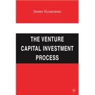 The Venture Capital Investment Process by Klonowski, Darek, 9780230612884