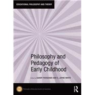 Philosophy and Pedagogy of Early Childhood by Farquhar, Sandy; White, E. Jayne, 9780367022884