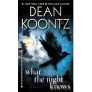 What the Night Knows by Koontz, Dean R., 9780440422884