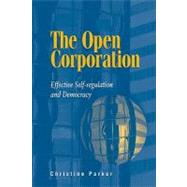 The Open Corporation: Effective Self-regulation and Democracy by Christine Parker, 9780521152884