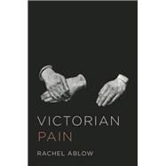 Victorian Pain by Ablow, Rachel, 9780691202884