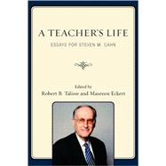 A Teacher's Life Essays for Steven M. Cahn by Talisse, Robert B.; Eckert, Maureen; Bowie, Norman; Cahn, Steven M.; Curren, Randall; Goldman, Alan; Kasachkoff, Tziporah; Markie, Peter; O'Connor, John; Rosenthal, David M.; Simon, Robert; Shatz, David; Sher, George; Stalker, Douglas; Vitrano, Christine, 9780739122884