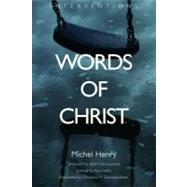 Words of Christ by Henry, Michel; Gschwandtner, Christina M.; Lacoste, Jean-Yves; Hefty, Karl, 9780802862884