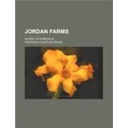 Jordan Farms by Pierce, F. E., 9781154452884