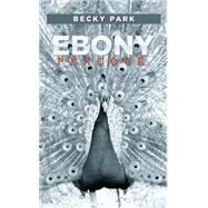 Ebony Peacock by Park, Becky, 9781514432884