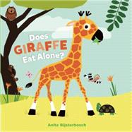 Does Giraffe Eat Alone? by Bijsterbosch, Anita, 9781605372884