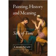 Painting, History and Meaning by Staff, Craig, 9781789382884