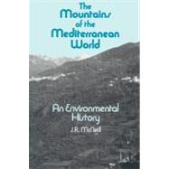 The Mountains of the Mediterranean World by J. R. McNeill, 9780521522885