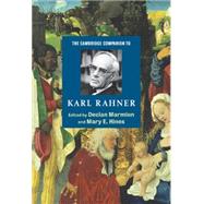 The Cambridge Companion to Karl Rahner by Edited by Declan Marmion , Mary E. Hines, 9780521832885