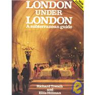 London Under London by Trench, Richard; Hillman, Ellis, 9780719552885