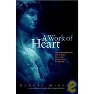 A Work of Heart: Understanding How God Shapes Spiritual Leaders by Reggie McNeal, 9780787942885