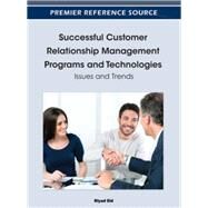 Successful Customer Relationship Management Programs and Technologies by Eid, Riyad, 9781466602885
