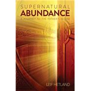 Supernatural Abundance by Hetland, Leif, 9781499202885