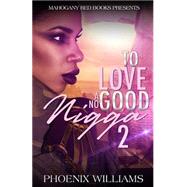 To Love a No Good Nigga by Williams, Phoenix, 9781522892885