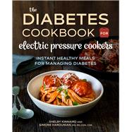 The Diabetic Cookbook for Electric Pressure Cookers by Kinnaird, Shelby; Harounian, Simone; Greeff, Nadine, 9781641522885