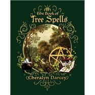 The Book of Tree Spells by Darcey, Cheralyn, 9781925682885