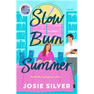 Slow Burn Summer A Novel by Silver, Josie, 9780593722886