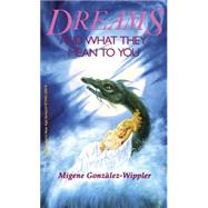 Dreams and What They Mean to You by Gonzalez-Wippler, Migene, 9780875422886