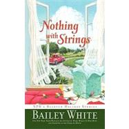 Nothing with Strings NPR's Beloved Holiday Stories by White, Bailey, 9781439102886