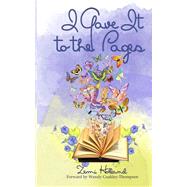 I Gave It to the Pages by Holland, Zemi; Darville, Christina; Coakley-Thompson, Wendy, 9781495302886