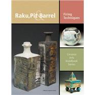 Raku, Pit and Barrel : Firing Techniques by Turner, Anderson, 9781574982886