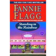 Standing in the Rainbow A Novel by FLAGG, FANNIE, 9780345452887